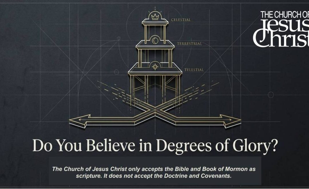 Do You Believe in Degrees of Glory?
