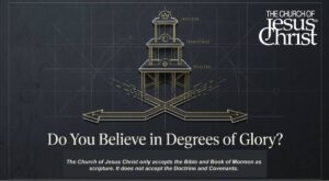 Do You Believe in Degrees of Glory?